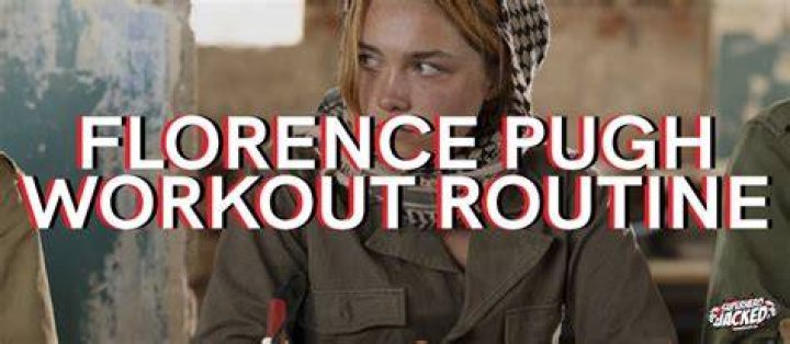 Florence Pugh Workout Routine